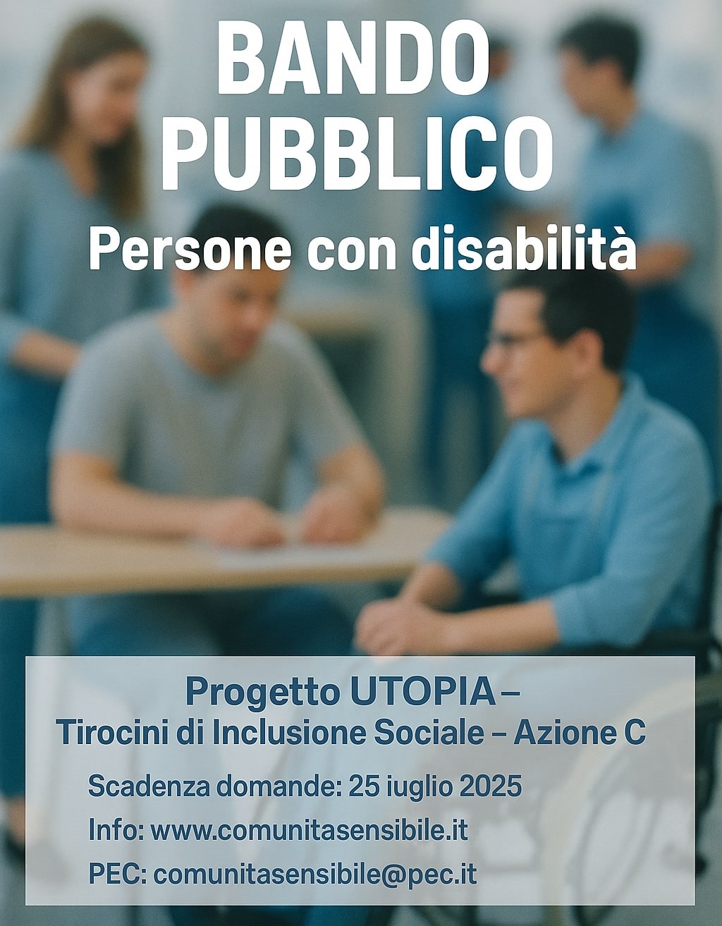 AVVISO PUBBLICO PER L’INDIVIDUAZIONE DI UTENTI PARTECIPANTI ALL’INTERVENTO “TIROCINI DI INCLUSIONE SOCIALE”FINALIZZATI A SOSTENERE LA FUORIUSCITA DALLA CONDIZIONE DI SVANTAGGIO